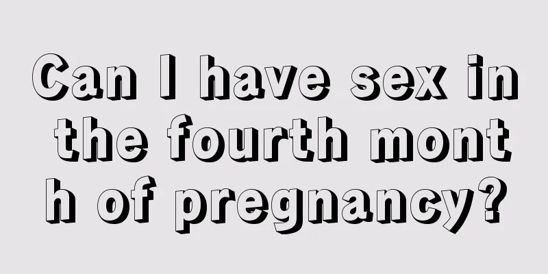 Can I have sex in the fourth month of pregnancy?