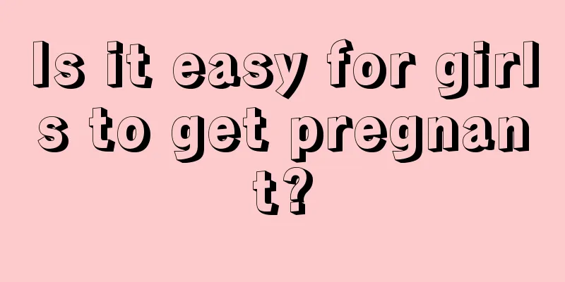 Is it easy for girls to get pregnant?