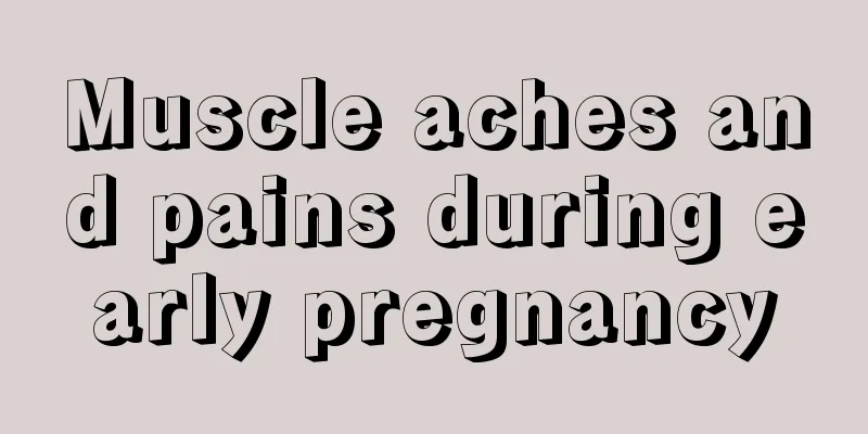 Muscle aches and pains during early pregnancy