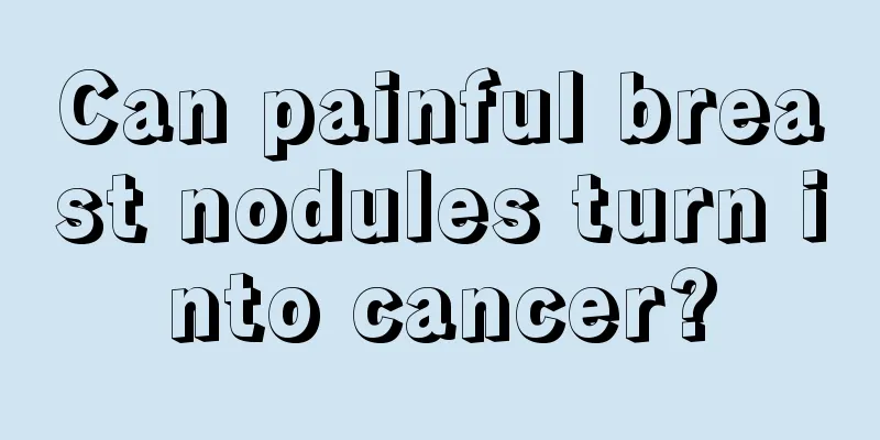 Can painful breast nodules turn into cancer?