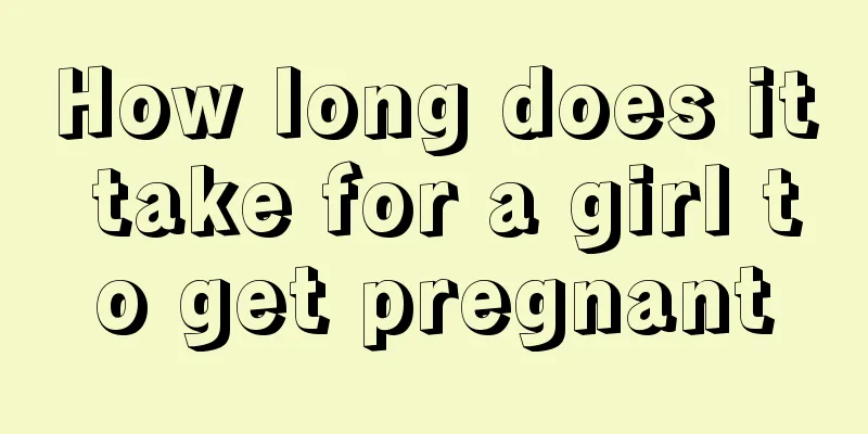 How long does it take for a girl to get pregnant