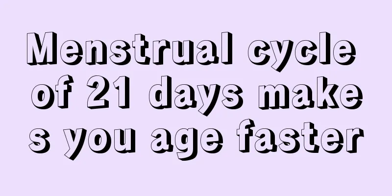 Menstrual cycle of 21 days makes you age faster