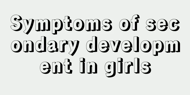 Symptoms of secondary development in girls