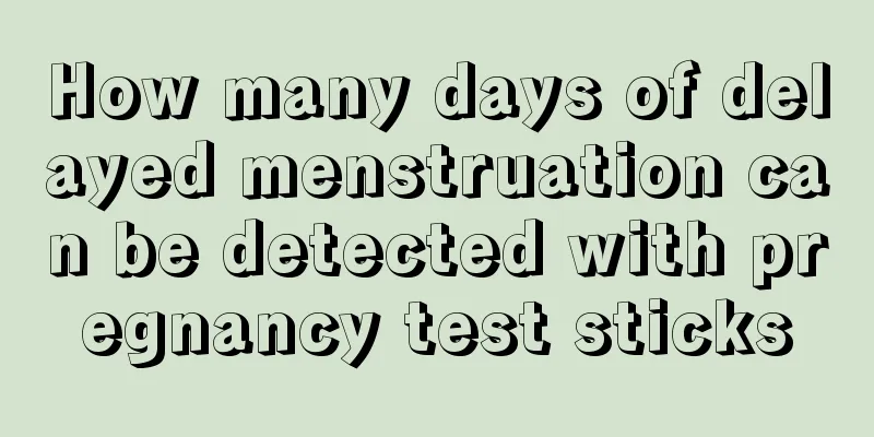 How many days of delayed menstruation can be detected with pregnancy test sticks