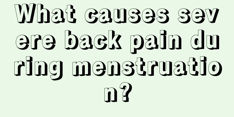 What causes severe back pain during menstruation?