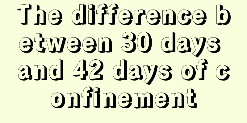 The difference between 30 days and 42 days of confinement