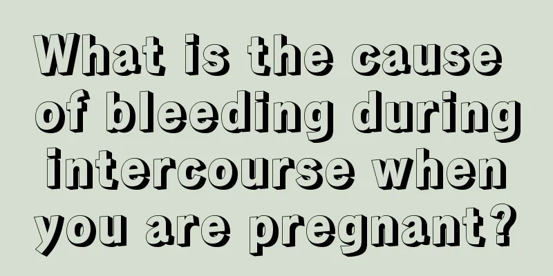 What is the cause of bleeding during intercourse when you are pregnant?