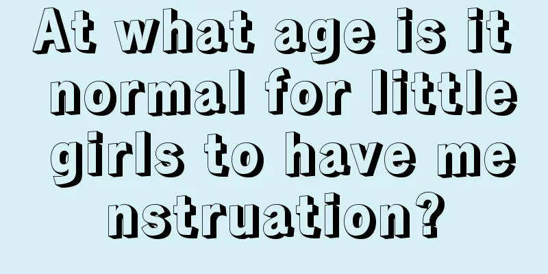 At what age is it normal for little girls to have menstruation?