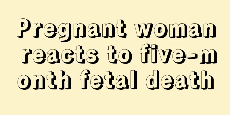 Pregnant woman reacts to five-month fetal death