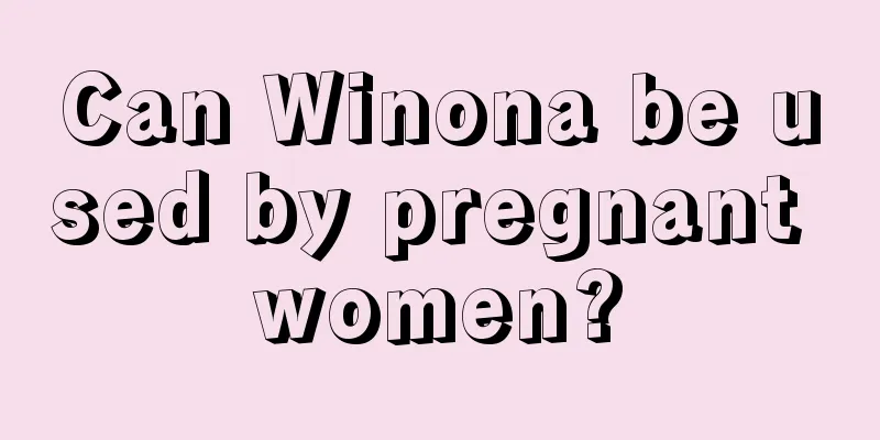 Can Winona be used by pregnant women?