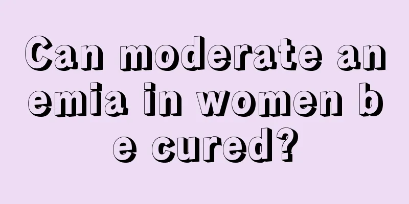 Can moderate anemia in women be cured?