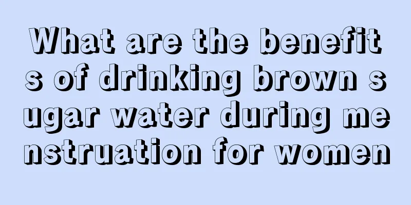 What are the benefits of drinking brown sugar water during menstruation for women