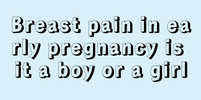 Breast pain in early pregnancy is it a boy or a girl