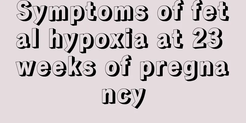 Symptoms of fetal hypoxia at 23 weeks of pregnancy