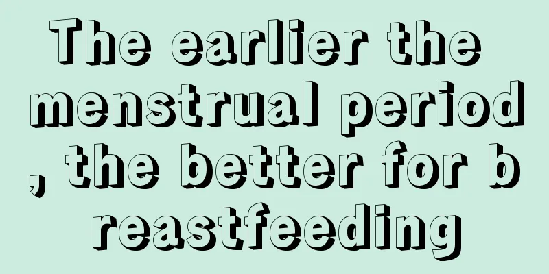 The earlier the menstrual period, the better for breastfeeding