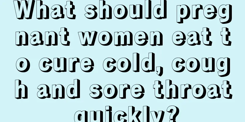 What should pregnant women eat to cure cold, cough and sore throat quickly?