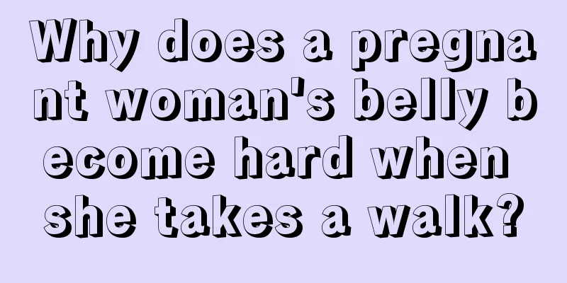 Why does a pregnant woman's belly become hard when she takes a walk?