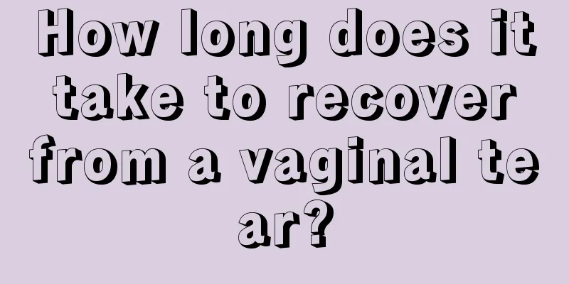 How long does it take to recover from a vaginal tear?