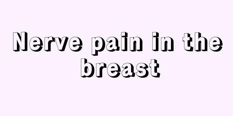 Nerve pain in the breast