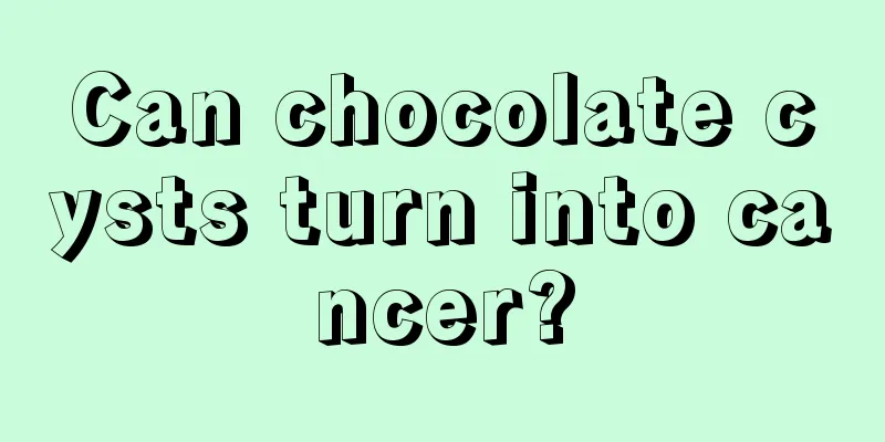 Can chocolate cysts turn into cancer?