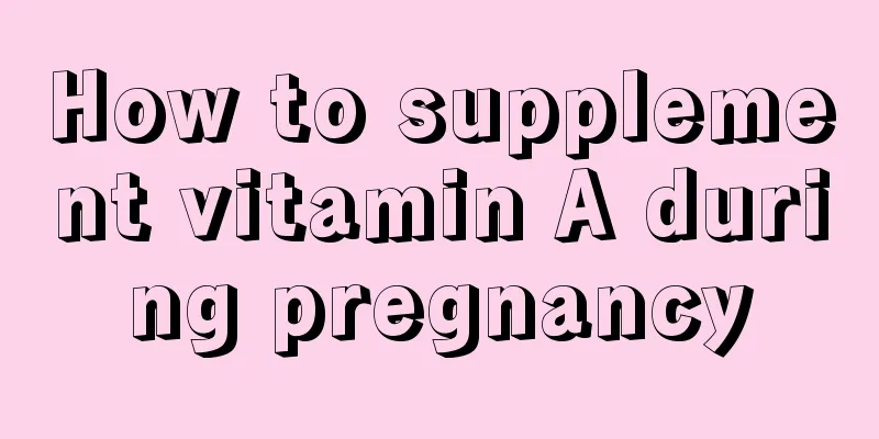 How to supplement vitamin A during pregnancy