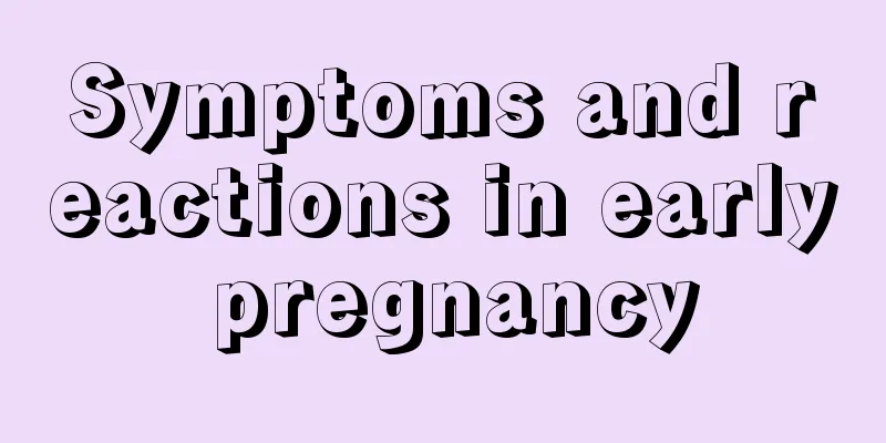 Symptoms and reactions in early pregnancy