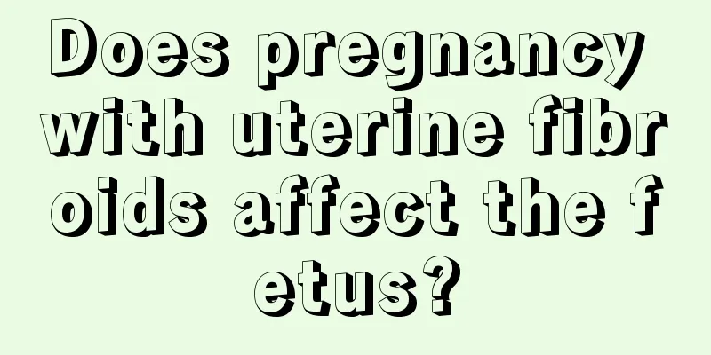 Does pregnancy with uterine fibroids affect the fetus?