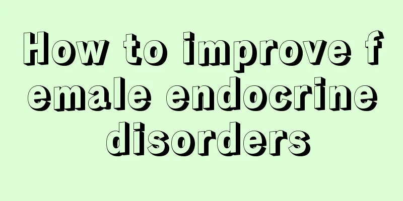 How to improve female endocrine disorders