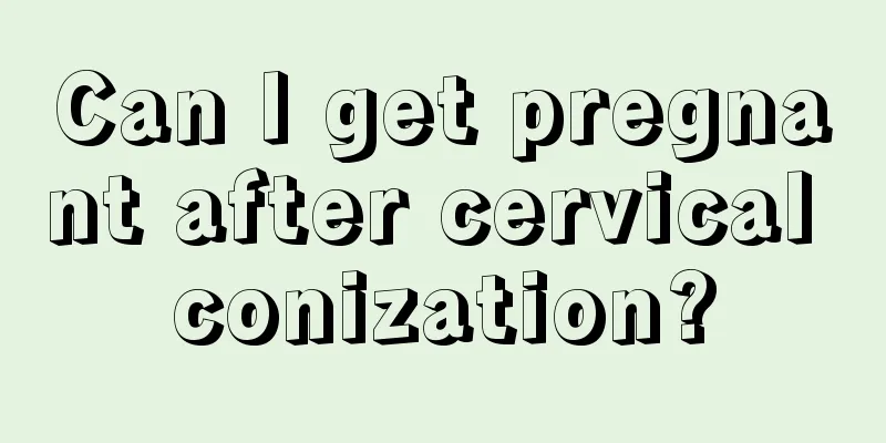 Can I get pregnant after cervical conization?