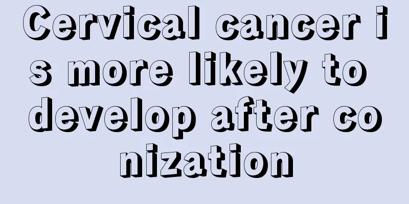 Cervical cancer is more likely to develop after conization