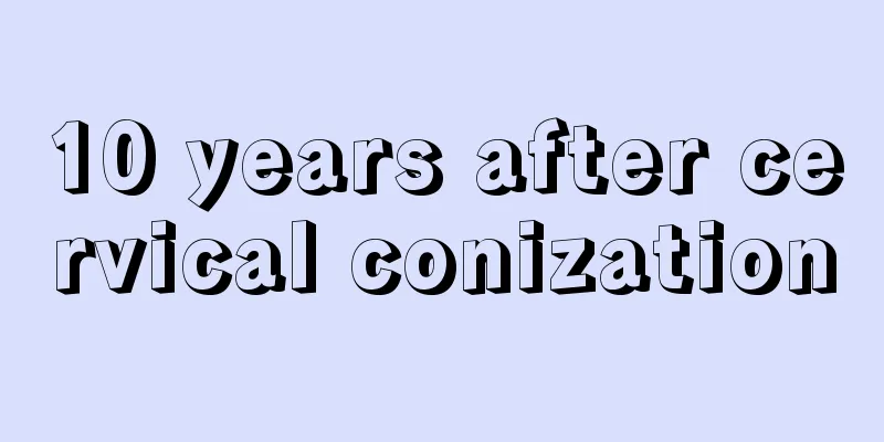 10 years after cervical conization