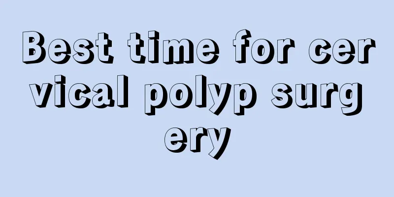 Best time for cervical polyp surgery