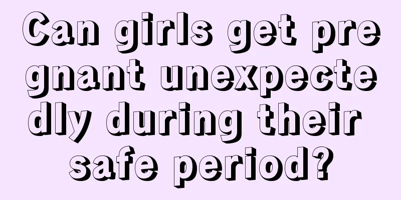 Can girls get pregnant unexpectedly during their safe period?