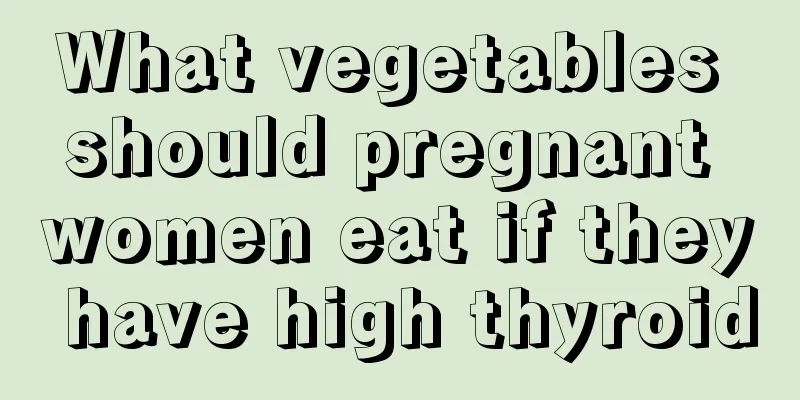 What vegetables should pregnant women eat if they have high thyroid