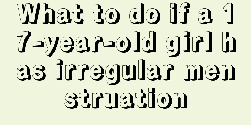 What to do if a 17-year-old girl has irregular menstruation