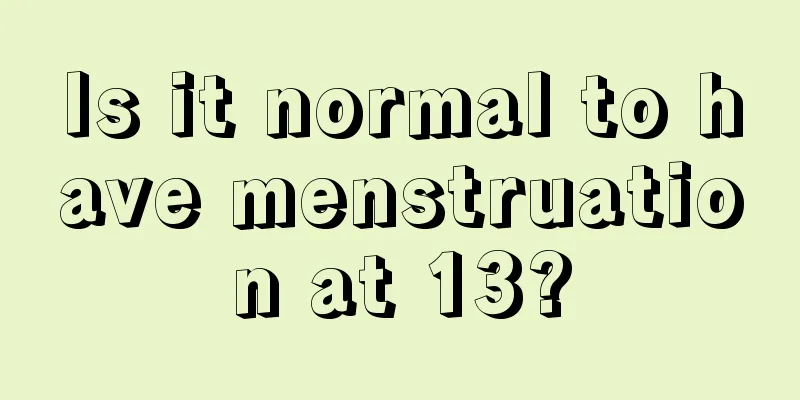 Is it normal to have menstruation at 13?