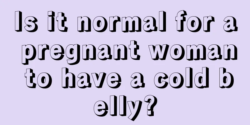 Is it normal for a pregnant woman to have a cold belly?