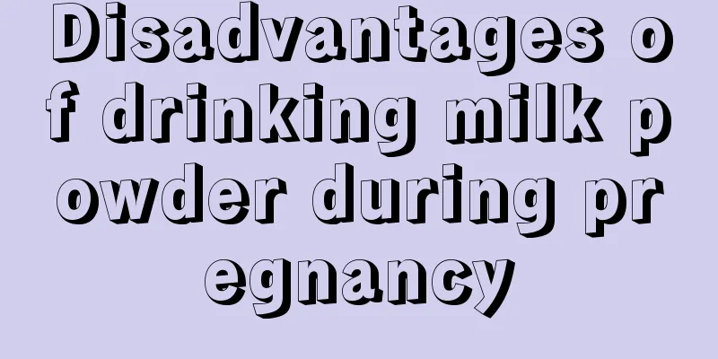 Disadvantages of drinking milk powder during pregnancy