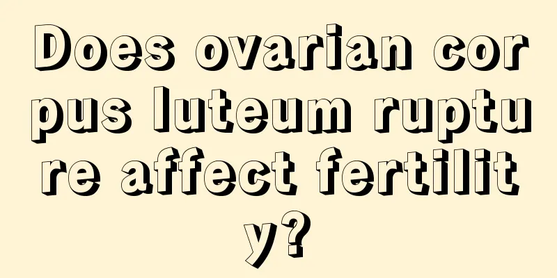 Does ovarian corpus luteum rupture affect fertility?