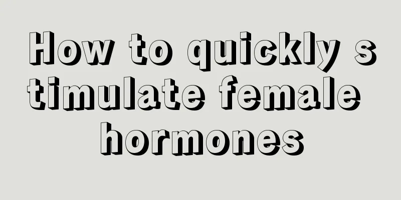 How to quickly stimulate female hormones