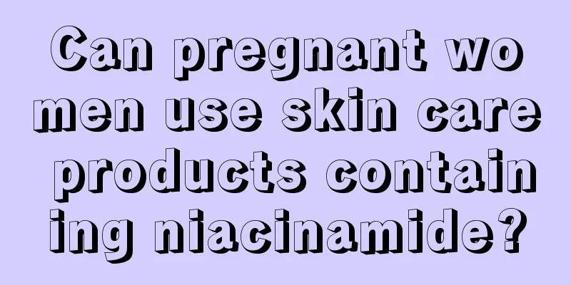 Can pregnant women use skin care products containing niacinamide?