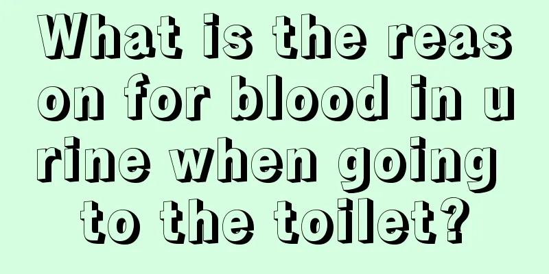 What is the reason for blood in urine when going to the toilet?