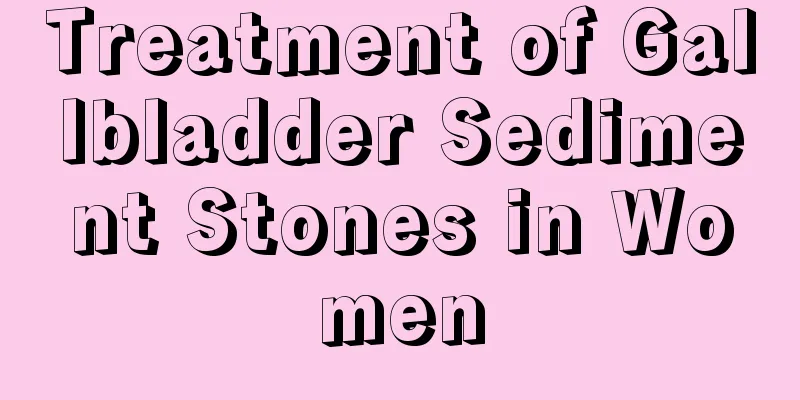 Treatment of Gallbladder Sediment Stones in Women