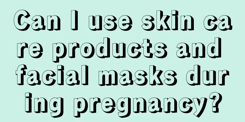 Can I use skin care products and facial masks during pregnancy?