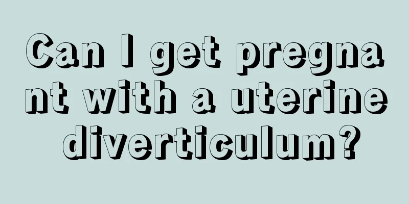 Can I get pregnant with a uterine diverticulum?