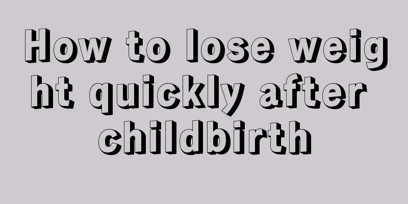 How to lose weight quickly after childbirth