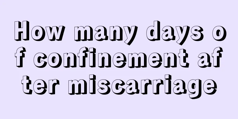 How many days of confinement after miscarriage