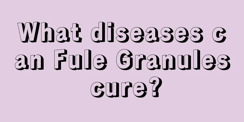 What diseases can Fule Granules cure?