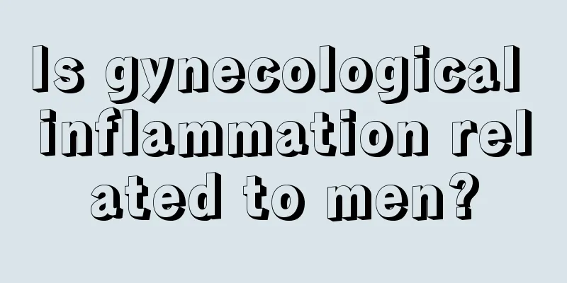 Is gynecological inflammation related to men?