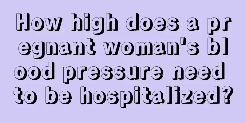 How high does a pregnant woman's blood pressure need to be hospitalized?